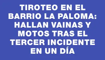 Tiroteo en el barrio La Paloma: hallan vainas y motos tras el tercer incidente en un día