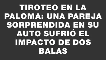 Tiroteo en La Paloma: una pareja sorprendida en su auto sufrió el impacto de dos balas