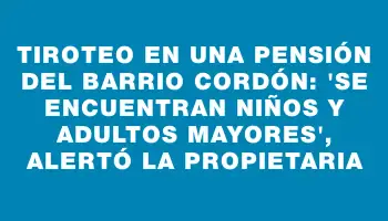 Tiroteo en una pensión del barrio Cordón: 