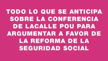 Todo lo que se anticipa sobre la conferencia de Lacalle Pou para argumentar a favor de la reforma de la seguridad social