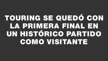 Touring se quedó con la primera final en un histórico partido como visitante