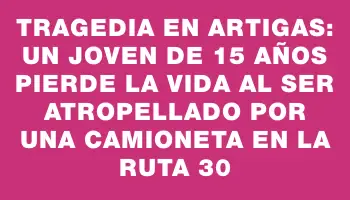 Tragedia en Artigas: un joven de 15 años pierde la vida al ser atropellado por una camioneta en la ruta 30