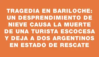 Tragedia en Bariloche: un desprendimiento de nieve causa la muerte de una turista escocesa y deja a dos argentinos en estado de rescate