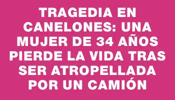 Tragedia en Canelones: Una mujer de 34 años pierde la vida tras ser atropellada por un camión