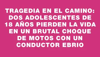 Tragedia en el camino: dos adolescentes de 18 años pierden la vida en un brutal choque de motos con un conductor ebrio