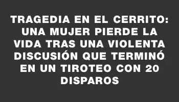 Tragedia en el Cerrito: una mujer pierde la vida tras una violenta discusión que terminó en un tiroteo con 20 disparos