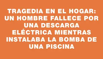 Tragedia en el hogar: un hombre fallece por una descarga eléctrica mientras instalaba la bomba de una piscina