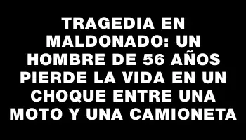 Tragedia en Maldonado: un hombre de 56 años pierde la vida en un choque entre una moto y una camioneta