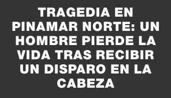 Tragedia en Pinamar Norte: un hombre pierde la vida tras recibir un disparo en la cabeza