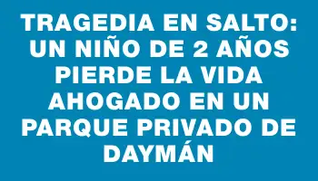 Tragedia en Salto: Un niño de 2 años pierde la vida ahogado en un parque privado de Daymán