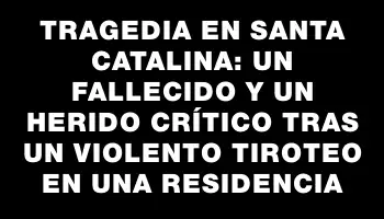 Tragedia en Santa Catalina: un fallecido y un herido crítico tras un violento tiroteo en una residencia