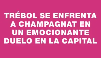 Trébol se enfrenta a Champagnat en un emocionante duelo en la capital