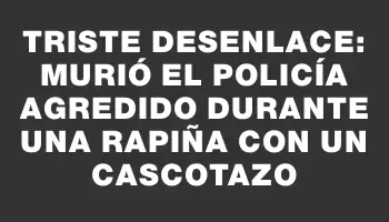 Triste desenlace: murió el policía agredido durante una rapiña con un cascotazo