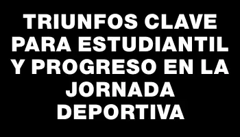 Triunfos clave para Estudiantil y Progreso en la jornada deportiva