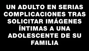 Un adulto en serias complicaciones tras solicitar imágenes íntimas a una adolescente de su familia