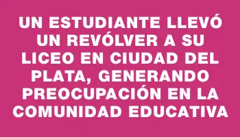 Un estudiante llevó un revólver a su liceo en Ciudad del Plata, generando preocupación en la comunidad educativa