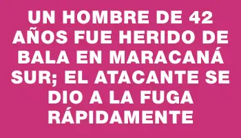 Un hombre de 42 años fue herido de bala en Maracaná Sur; el atacante se dio a la fuga rápidamente