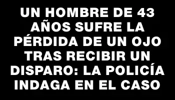 Un hombre de 43 años sufre la pérdida de un ojo tras recibir un disparo: la Policía indaga en el caso