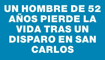 Un hombre de 52 años pierde la vida tras un disparo en San Carlos