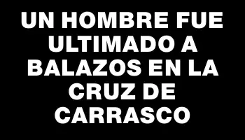 Un hombre fue ultimado a balazos en La Cruz de Carrasco