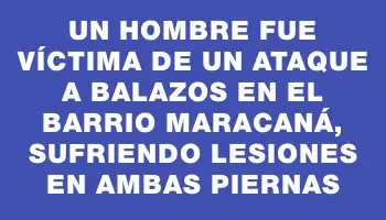 Un hombre fue víctima de un ataque a balazos en el barrio Maracaná, sufriendo lesiones en ambas piernas