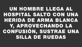 Un hombre llega al Hospital Salto con una herida de arma blanca y, aprovechando la confusión, sustrae una silla de ruedas