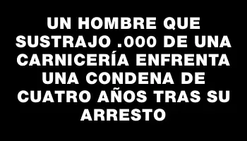 Un hombre que sustrajo $7.000 de una carnicería enfrenta una condena de cuatro años tras su arresto