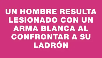 Un hombre resulta lesionado con un arma blanca al confrontar a su ladrón