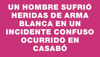 Un hombre sufrió heridas de arma blanca en un incidente confuso ocurrido en Casabó