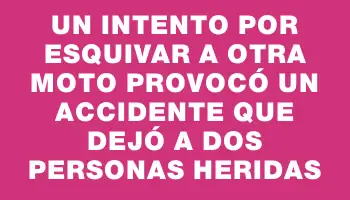 Un intento por esquivar a otra moto provocó un accidente que dejó a dos personas heridas