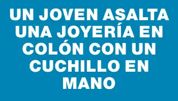 Un joven asalta una joyería en Colón con un cuchillo en mano