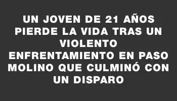 Un joven de 21 años pierde la vida tras un violento enfrentamiento en Paso Molino que culminó con un disparo