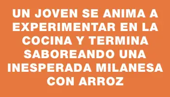 Un joven se anima a experimentar en la cocina y termina saboreando una inesperada milanesa con arroz