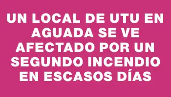 Un local de Utu en Aguada se ve afectado por un segundo incendio en escasos días