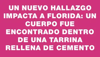 Un nuevo hallazgo impacta a Florida: un cuerpo fue encontrado dentro de una tarrina rellena de cemento