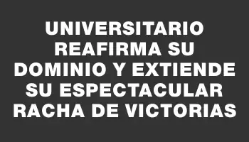 Universitario reafirma su dominio y extiende su espectacular racha de victorias