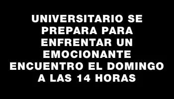 Universitario se prepara para enfrentar un emocionante encuentro el domingo a las 14 horas