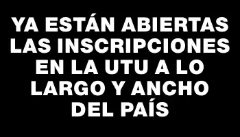 Ya están abiertas las inscripciones en la Utu a lo largo y ancho del país