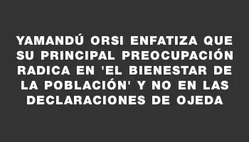 Yamandú Orsi enfatiza que su principal preocupación radica en 