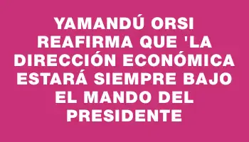 Yamandú Orsi reafirma que 