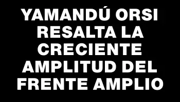 Yamandú Orsi resalta la creciente amplitud del Frente Amplio