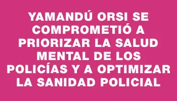 Yamandú Orsi se comprometió a priorizar la salud mental de los policías y a optimizar la Sanidad Policial