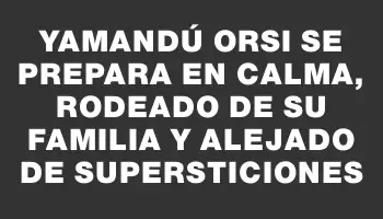 Yamandú Orsi se prepara en calma, rodeado de su familia y alejado de supersticiones