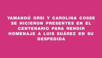 Yamandú Orsi y Carolina Cosse se hicieron presentes en el Centenario para rendir homenaje a Luis Suárez en su despedida