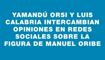 Yamandú Orsi y Luis Calabria intercambian opiniones en redes sociales sobre la figura de Manuel Oribe