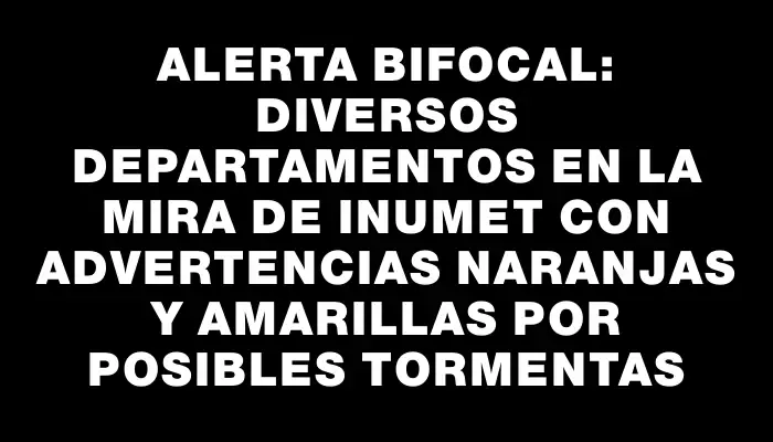 Alerta bifocal: diversos departamentos en la mira de Inumet con advertencias naranjas y amarillas por posibles tormentas