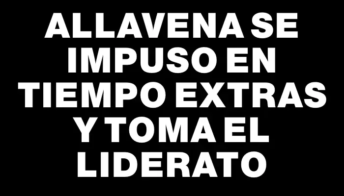 Allavena se impuso en tiempo extras y toma el liderato