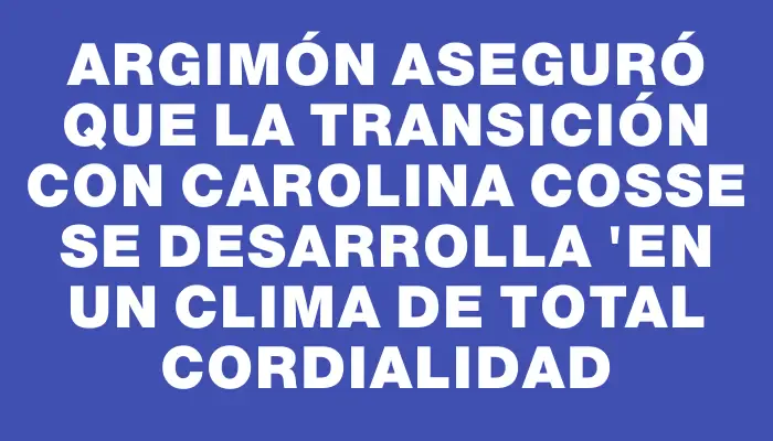 Argimón aseguró que la transición con Carolina Cosse se desarrolla "en un clima de total cordialidad