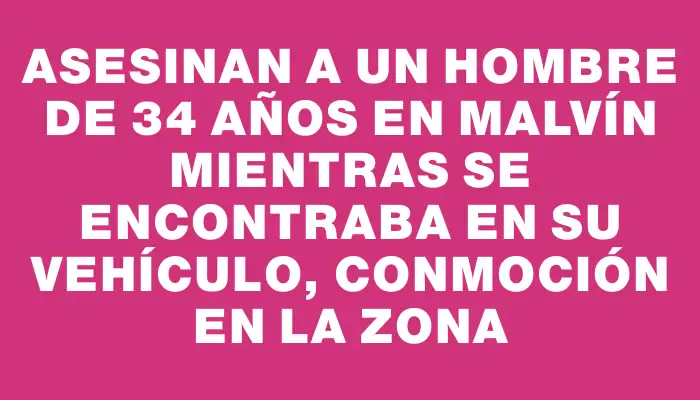 Asesinan a un hombre de 34 años en Malvín mientras se encontraba en su vehículo, conmoción en la zona