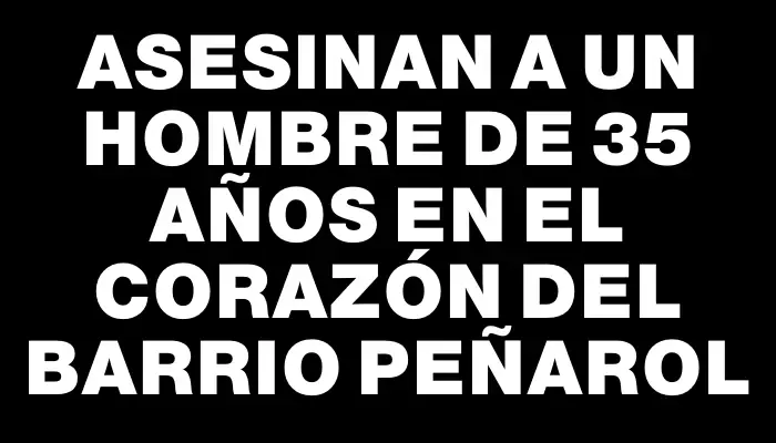 Asesinan a un hombre de 35 años en el corazón del barrio Peñarol